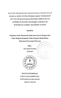 Sistem Pendukung Keputusan Penentuan Harga Kopi Untuk Pembayaran Terhadap Petani Menggunakan Metode Simple Multi Attribute Rating Technique (SMART) di Koperasi Lodra Mandiri Paseh. SKRIPSI 2022