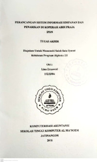 Perancangan Sistem Informasi Simpanan dan Penarikan di Koperasi Abdi Praja IPDN. Tugas Akhir