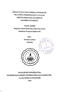 Perancangan Multimedia Interaktif Pelatihan Prosedur dan Layanan Frontliner Bank Mandiri di Mandiri University. Tugas Akhir