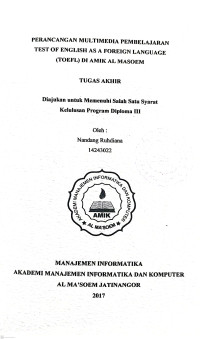 Perancangan Multimedia Pembelajaran Test of English As A Foreign Language (TOEFL) di AMIK Al Ma'soem. Tugas AKhir