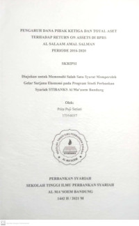 Pengaruh Dana Pihak Ketiga dan Total Aset Terhadap Return On Aset Terhadap Return On Assets di BPRS AL Salaam Amal Salman Periode 2016 - 2020. SKRIPSI 2021