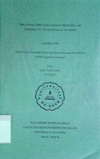 Siklus Packing Pada Bagian Produksi Air Mineral PT. Muawanah Al Ma'soem. Praktik Pengenalan Lapangan