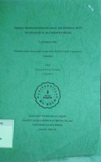 Proses roduksi Pengolahan Air Mineral di PT. Muawanah Al Ma'soem Bandung. Praktik Pengenalan Lapangan