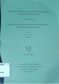 Prosedur Pembiayaan Gadai Emas (Rahn) di BPRS Al Ma'soem KCP Majalaya. Praktik Pengenalan Lapangan