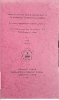 Produk Tabungan dengan Akad Al Wadi'ah di BPRS Al Ma'soem Rancaekek. Praktik Pengenalan Lapangan