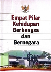 Empat Pilar Kehidupan Berbangsa dan Bernegara