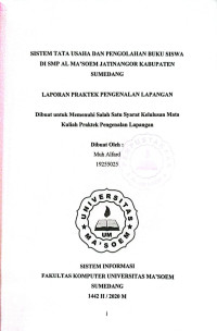 Sistem Tata Usaha dan Pengolahan Buku Siswa di SMP Al Ma'soem Jatinangor Kab. Sumedang. Praktik Pengenalan Lapangan