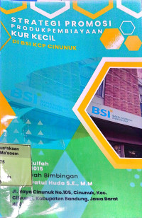 Strategi Promosi Produk Pembiayaan KUR Kecil di BSI KCP Cinunuk. Praktik Adaptasi Lapangan