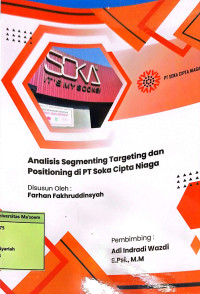 Analisis Segmenting Targeting Dan Positioning Di PT Soka Cipta Niaga. Praktik Adaptasi Lapangan