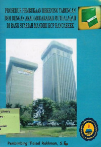 Prosedur Pembukaan Rekening Tabungan BSM dengan Akad Mudarabah Muthalaqah di Bank Syariah Mandiri KCP Rancaekek. Praktik Adaptasi Lapangan