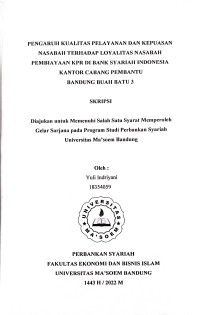 Pengaruh Kualitas Pelayanan dan Kepuasan Nasabah Terhadap Loyalitas Nasabah Pembiayaan KPR di Bank Syariah Indonesia Kantor Cabang Pembantu Bandung Buah Batu 3. SKRIPSI 2022