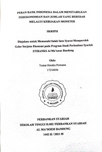 Peran Bank Indonesia Dalam Menstabilkan Perekonomian dan Jumlah Uang Beredar Melalui Kebijakan Moneter. SKRIPSI 2021
