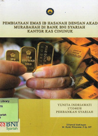 Pembiayaan Emas IB Hasanah Dengan Akad Murabahah di Bank BNI Syariah Kantor Kas Cinunuk.Praktik Adaptasi Lapangan