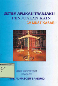 Sistem Aplikasi Transaksi Penjualan Kain CV Mustikasari. Praktik Adaptasi Lapangan