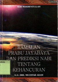 Ramalan Prabu Jayabaya dan Prediksi Nabi Tentang Kehancuran