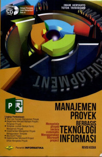 Manajemen Proyek Berbasis Teknologi Informasi : Mengelola Proyek Secara Sistematis Menggunakan Microsoft Project