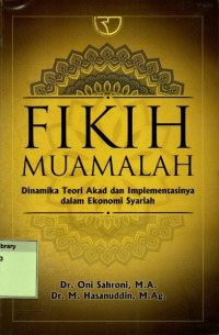 Fikih Muamalah: Dinamika Teori Akad dan Implementasinya Dalam Ekonomi Syariah