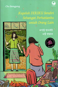 Kupeluk DIRIKU sendiri sehangat perhatianku untuk orang lain