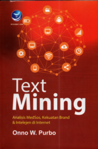 Text mining : analisis media sosial, kekuatan brand, dan intelejen di internet