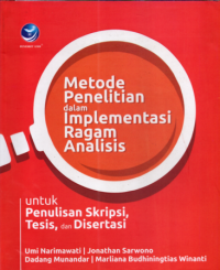 Metode penelitian dalam implementasi ragam analisis : untuk penulisan skripsi, tesis, dan disertasi