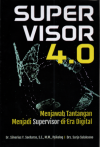 Supervisor 4.0 : menjawab tantangan menjadi supervisor di era digital