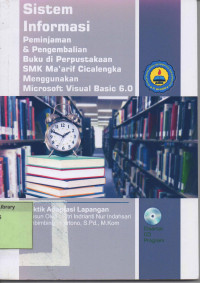 Sistem Informasi Peminjaman dan Pengembalian Buku di Perpustakaan SMK Ma'arif Cicalengka Menggunakan Microsoft Visual Basic 6.0. Praktik Adaptasi Lapangan