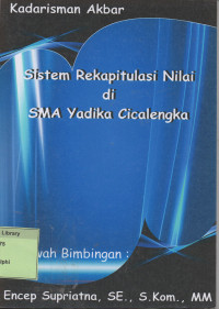 Sistem Rekapitulasi Nilai di SMA Yadika Cicalengka. Praktik Adaptasi Lapangan