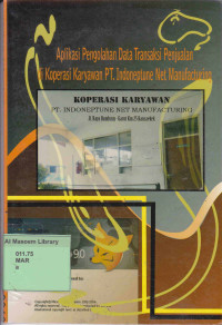 Aplikasi Pengolahan Data Transaksi Penjualan di Koperasi Karyawan PT. Indoneptune Net Manufacturing. Praktik Adaptasi Lapangan