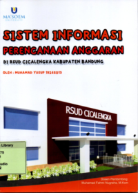 Sistem Informasi Perencanaan Anggaran di RSUD Cicalengka Kabupaten Bandung. Praktik Adaptasi Lapangan
